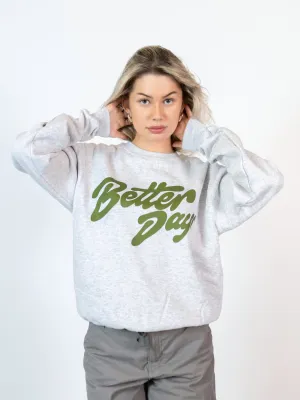 BETTER DAYS SWEAT - GRÅ