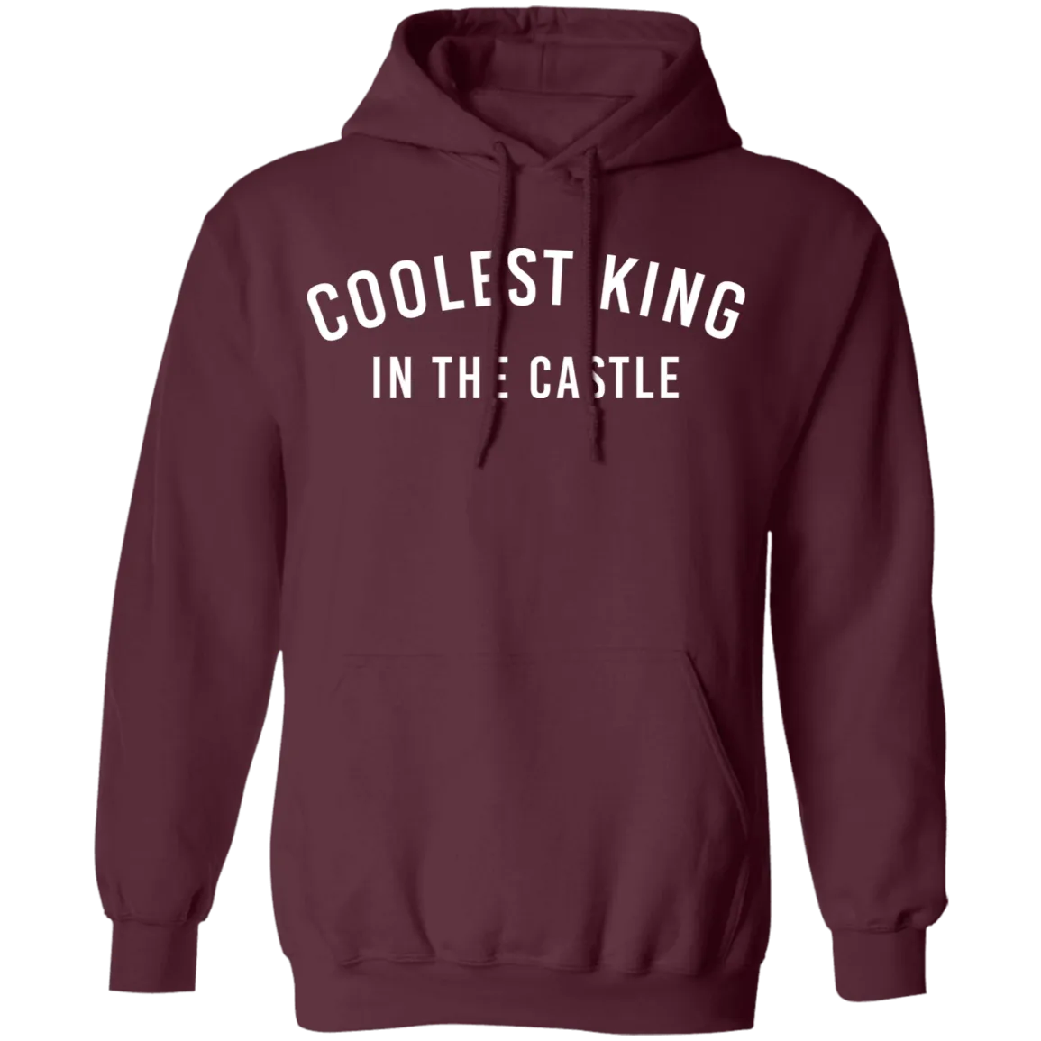 Coolest King In The Castle Pullover Hoodie
