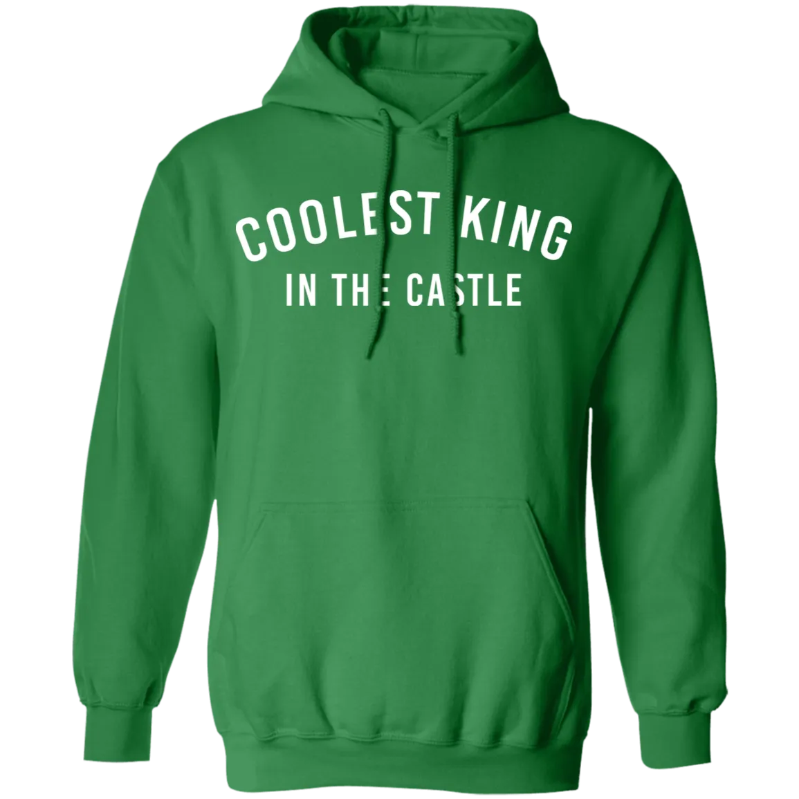 Coolest King In The Castle Pullover Hoodie