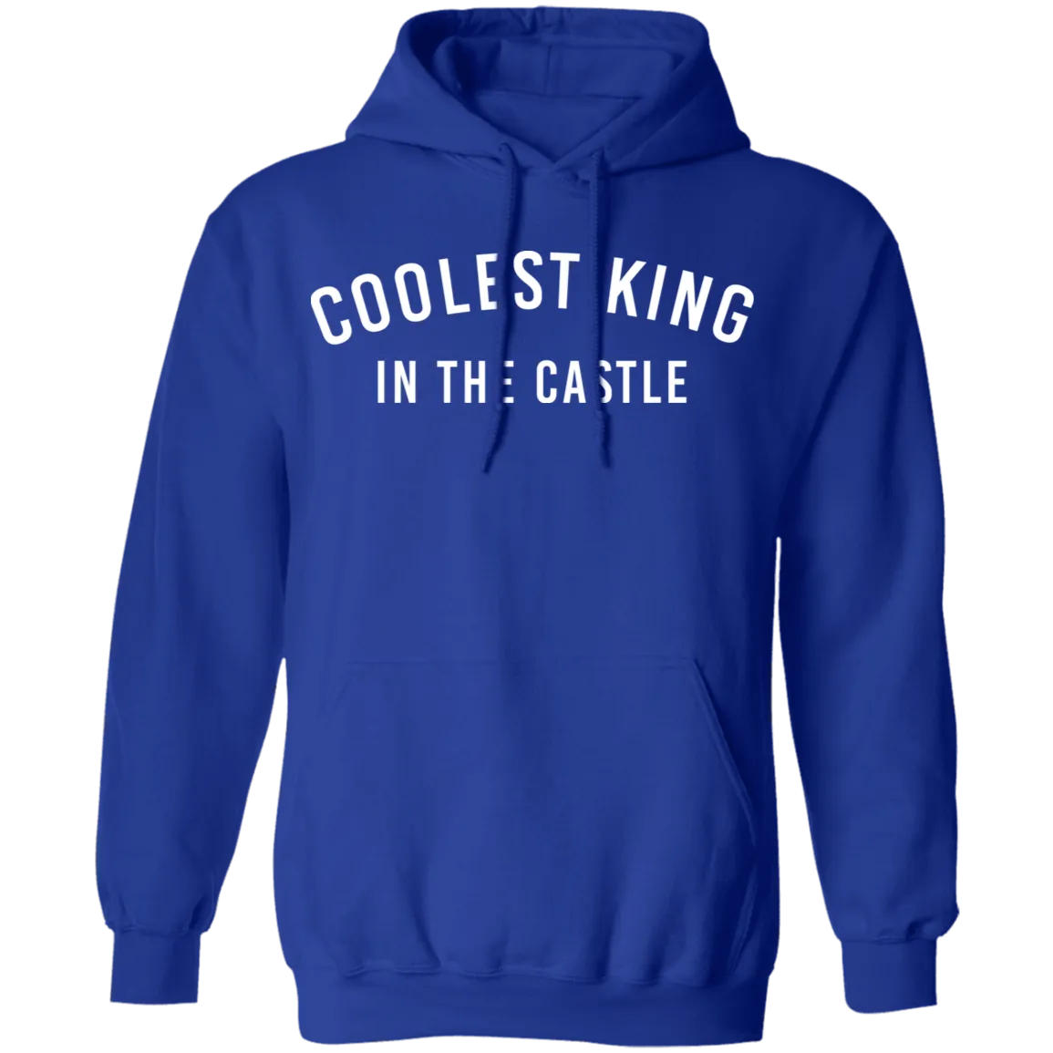 Coolest King In The Castle Pullover Hoodie