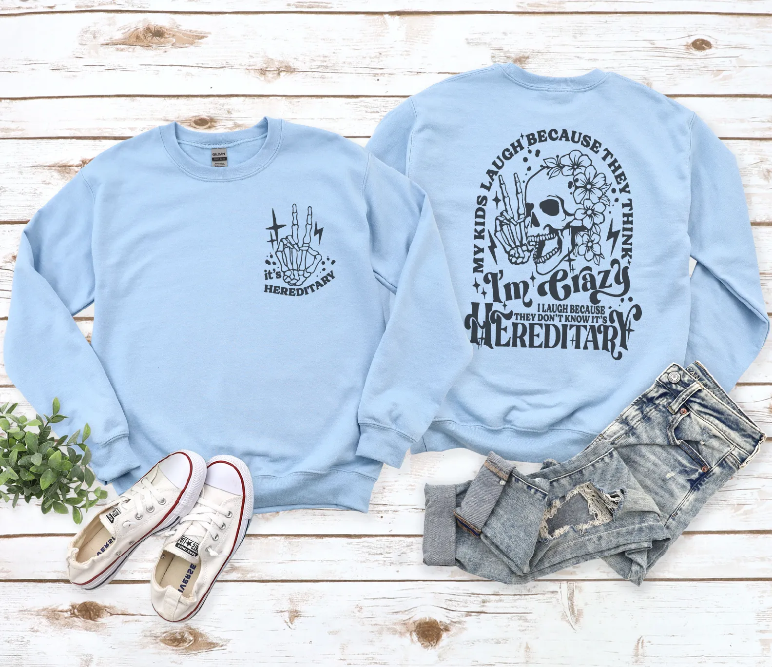 My Kids Laugh Because I'm Crazy But It's Hereditary Gildan Sweatshirt