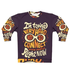 "Not To Connect With People" Schitt's Creek Inspired Sweatshirt